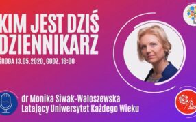 Latający Uniwersytet Każdego Wieku (4): Kim jest dziś dziennikarz?