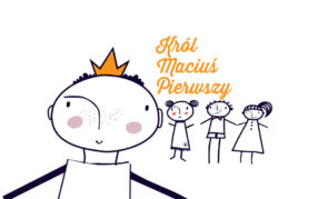 Korczak Online: Król Maciuś Pierwszy – Rozdział 17