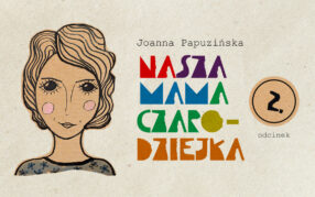 Nasza mama czarodziejka (odc. 2): Jak nasza mama zreperowała księżyc