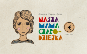 Nasza mama czarodziejka (odc. 4): Jak nasza mama hodowała potwora
