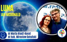 Poranna Kawka czyli E-Biblioteka Seniora (odc. 37): Luna (Ian McDonald)