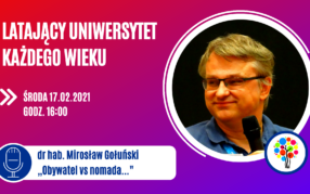 Latający Uniwersytet Każdego Wieku (odc. 38): Obywatel vs nomada – człowiek a media elektroniczne i tego konsekwencje