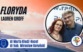 Poranna Kawka czyli E-Biblioteka Seniora (odc. 40): Floryda (Lauren Groff)