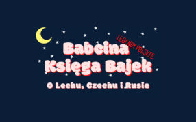 Babcina Księga Bajek (odc. 3): Legendy Polskie. O Lechu, Czechu i Rusie