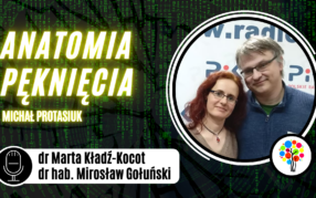 Poranna Kawka (55): Anatomia pęknięcia (Michał Protasiuk)
