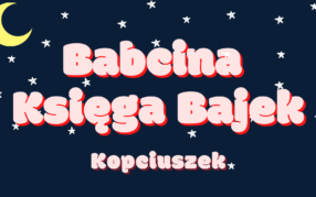 Babcina Księga Bajek (odc. 5): Kopciuszek