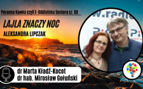Poranna Kawka (60): Lajla znaczy noc (Aleksandra Lipczak)