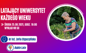 Latający Uniwersytet Każdego Wieku (odc. 58) - dr inż. Zofia Stypczyńska
