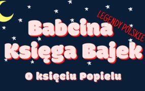 Babcina Księga Bajek (odc. 8) "O Księciu Popielu"