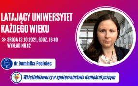 Latający Uniwersytet Każdego Wieku (odc. 62): dr Dominika Popielec