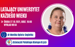 Latający Uniwersytet Każdego Wieku (Odc. 64) „Działaczki Polskiego Białego Krzyża”
