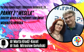 Poranna Kawka (odc.74) "Panny z "Wesela". Siostry Mikołajczykówny i ich świat” ( Monika Śliwińska)