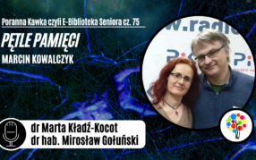 Poranna Kawka (75) Pętle Pamięci (Marcin Kowalczyk)