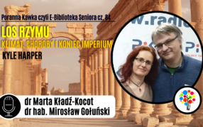 Poranna Kawka (odc.84) "Los Rzymu. Klimat, choroby i koniec imperium" K. Harper