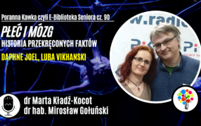 Poranna Kawka (odc. 90) Płeć i mózg Historia przekręconych faktów ( D. Joel, L. Vikhanski)