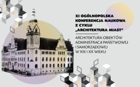 Zaproszenie do wzięcia udziału w XI OGÓLNOPOLSKIEJ KONFERENCJII NAUKOWEJ Z CYKLU „ARCHITEKTURA MIAST”.