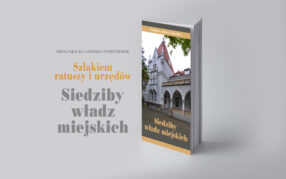 Szlakiem ratuszy i urzędów. Siedziby władz miejskich (2023)