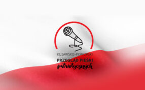 IV Kujawsko-Pomorski Przegląd Pieśni Patriotycznych - wyniki eliminacji wstępnych